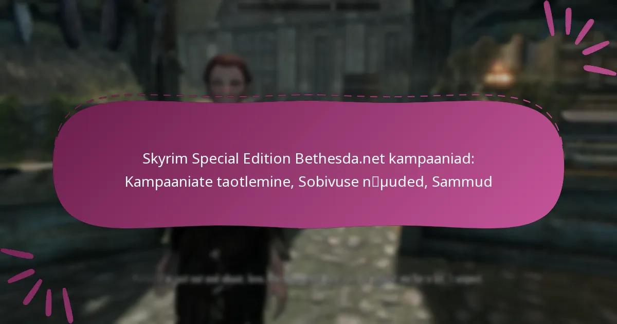 Skyrim Special Edition Bethesda.net kampaaniad: Kampaaniate taotlemine, Sobivuse nõuded, Sammud