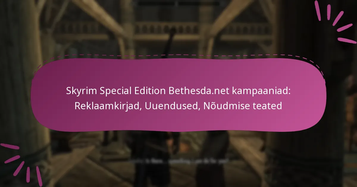 Skyrim Special Edition Bethesda.net kampaaniad: Reklaamkirjad, Uuendused, Nõudmise teated