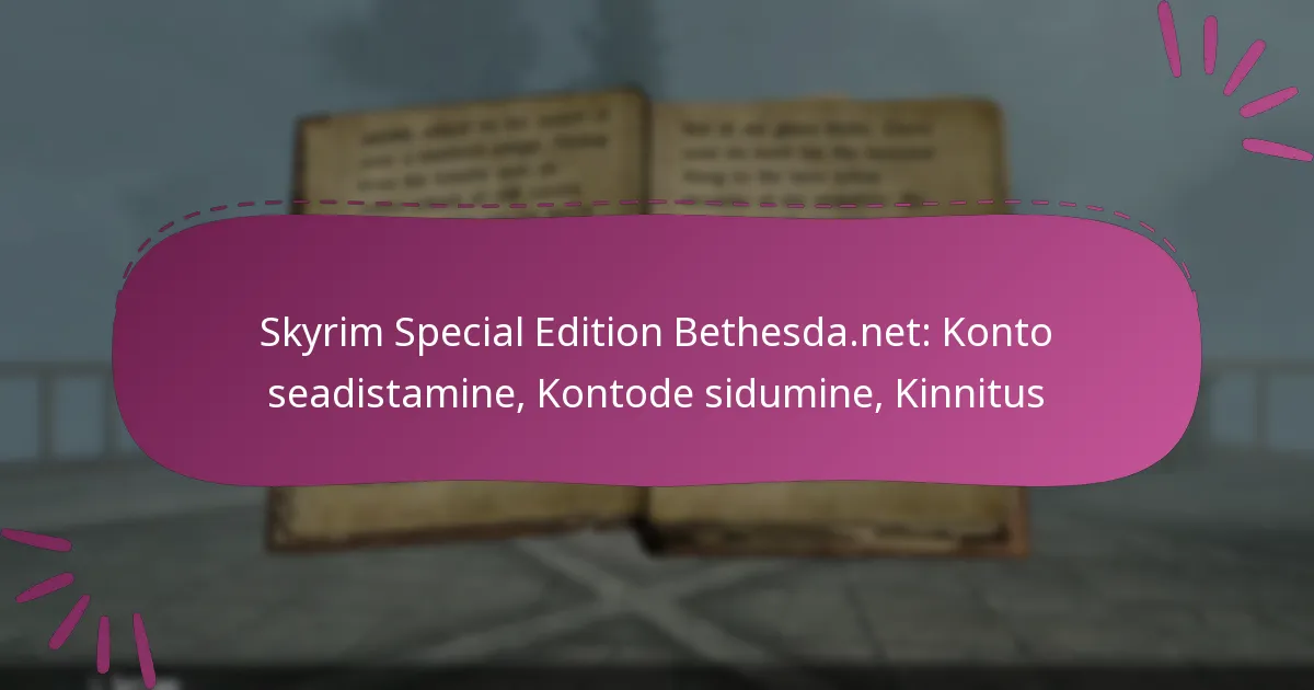 Skyrim Special Edition Bethesda.net: Konto seadistamine, Kontode sidumine, Kinnitus