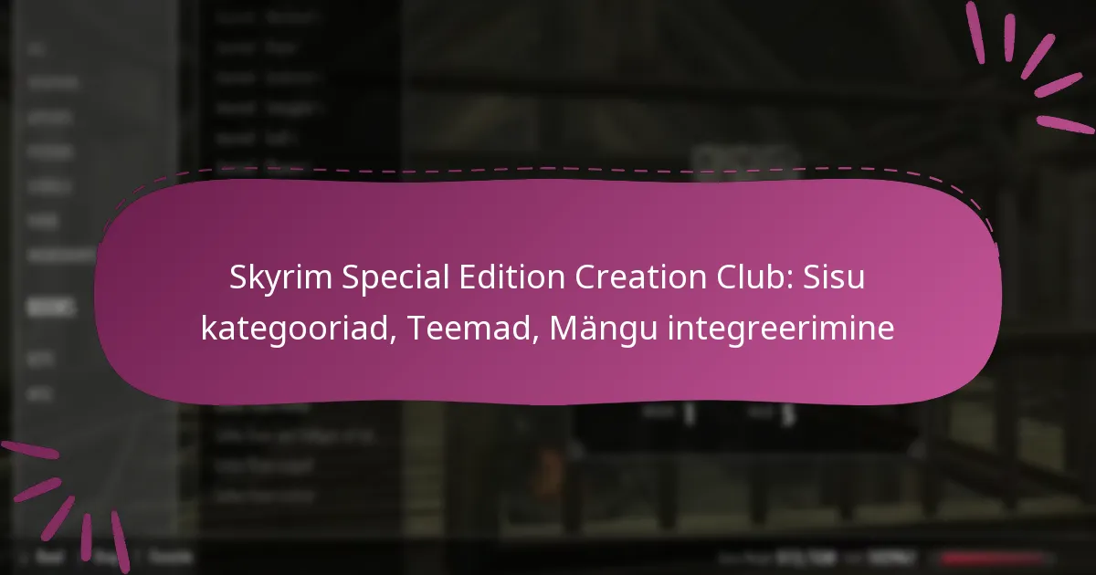 Skyrim Special Edition Creation Club: Sisu kategooriad, Teemad, Mängu integreerimine