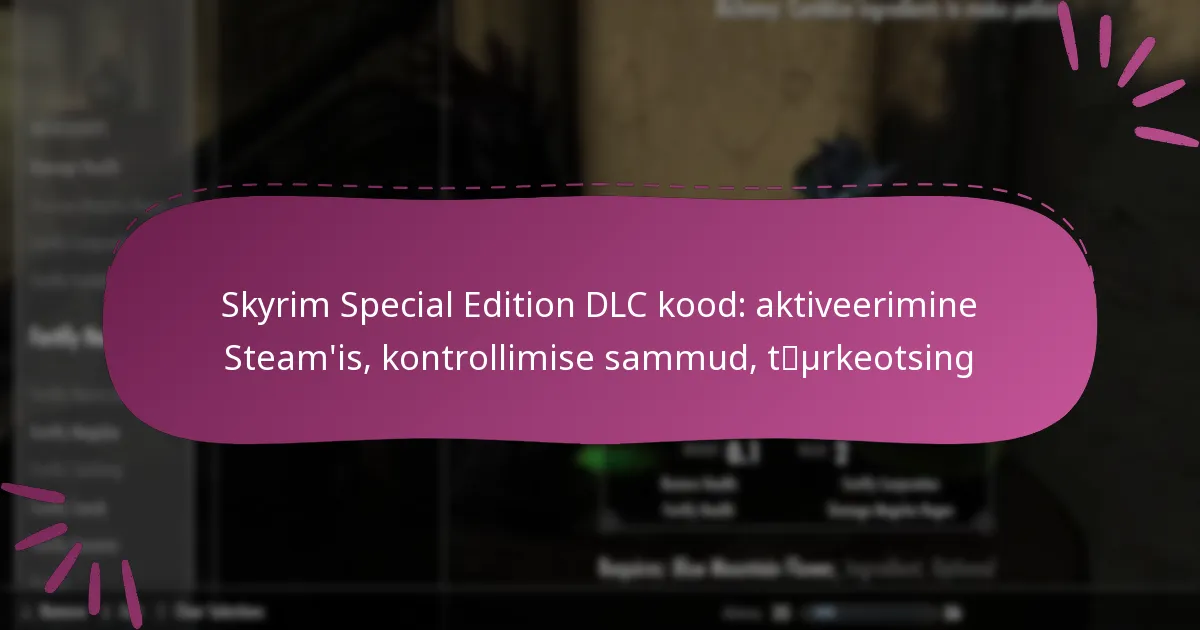 Skyrim Special Edition DLC kood: aktiveerimine Steam’is, kontrollimise sammud, tõrkeotsing