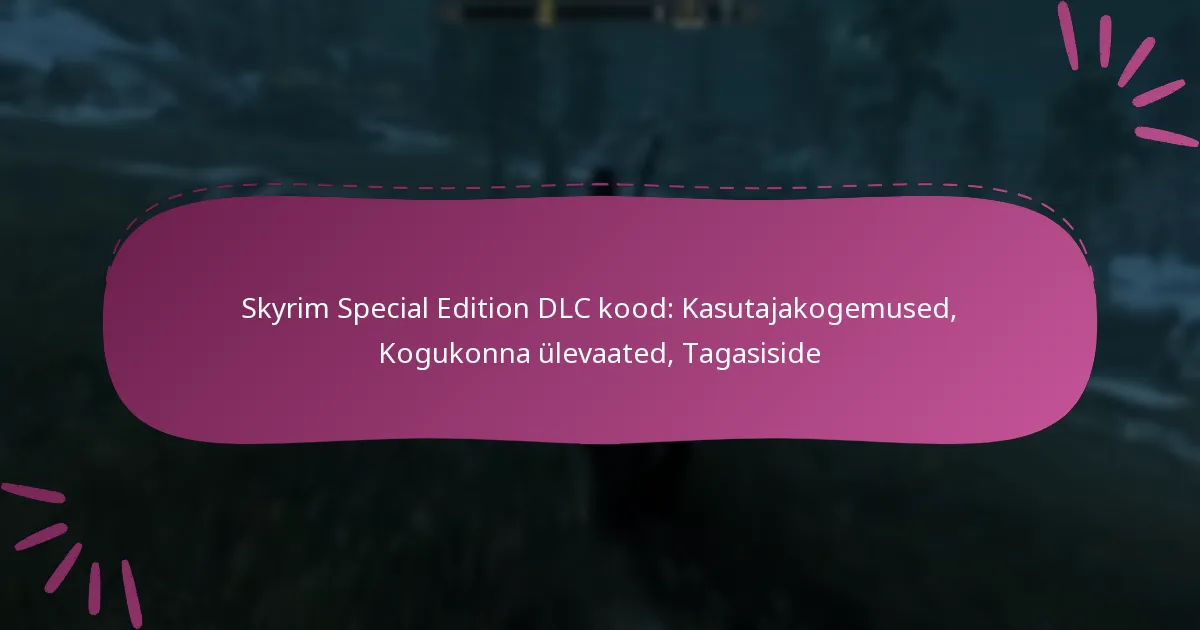 Skyrim Special Edition DLC kood: Kasutajakogemused, Kogukonna ülevaated, Tagasiside