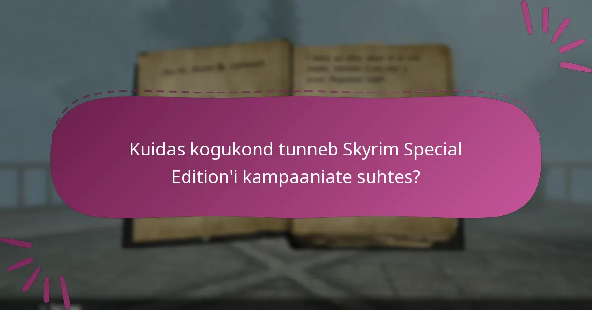 Kuidas kogukond tunneb Skyrim Special Edition’i kampaaniate suhtes?