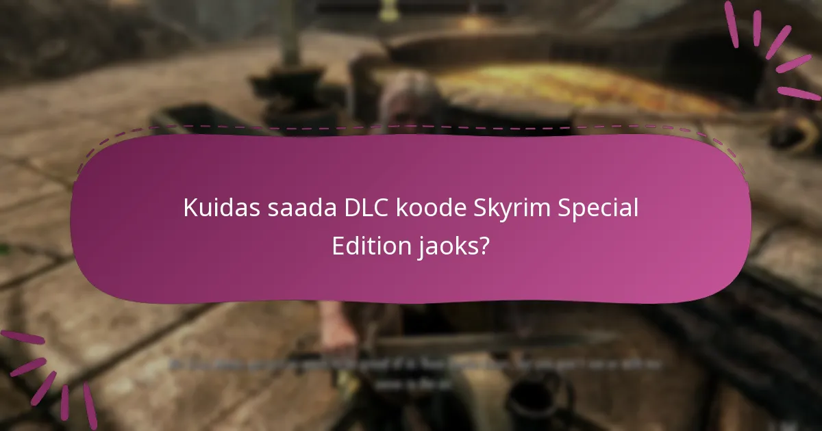 Millised hooajalised pakkumised on saadaval Skyrim Special Edition DLC jaoks?
