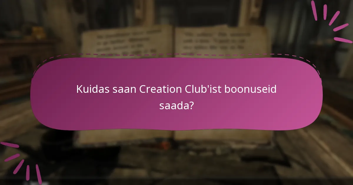 Kuidas saan Creation Club’ist boonuseid saada?