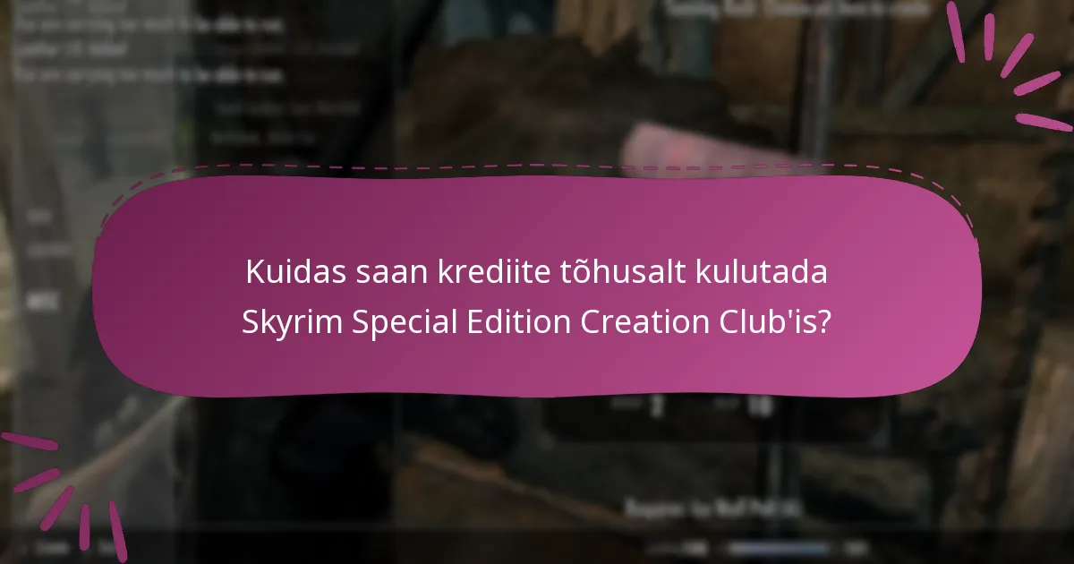 Millised on boonuskrediidid, mis on saadaval Skyrim Special Edition Creation Club’is?