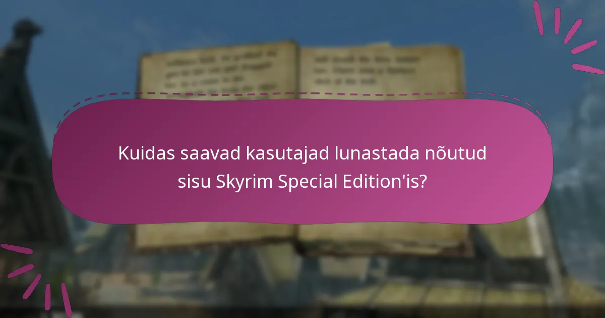 Milliseid sisu tüüpe on saadaval Skyrim Special Edition Creation Club’is?