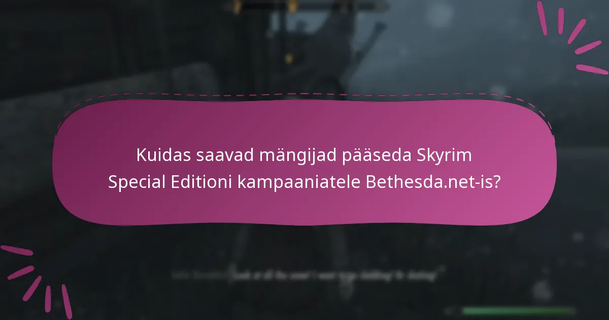 Milliseid boonuseid saavad mängijad Bethesda.net kampaaniate kaudu?