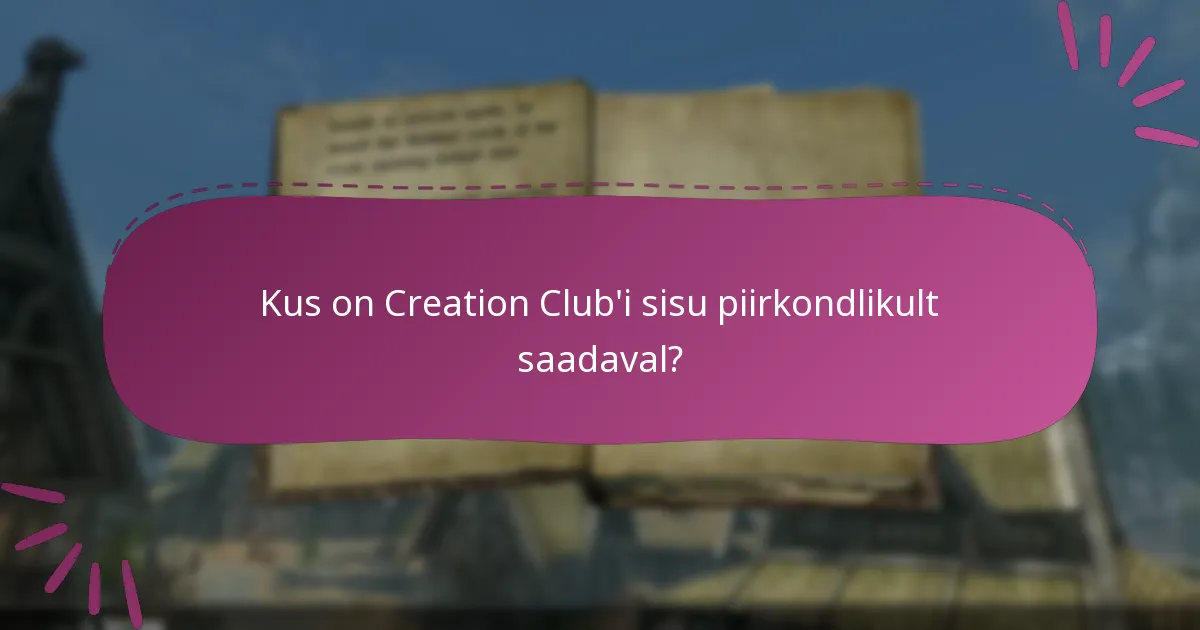 Kus on Creation Club’i sisu piirkondlikult saadaval?