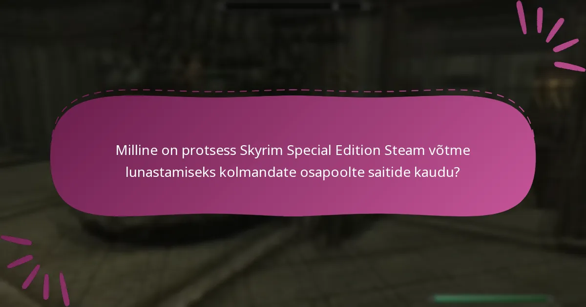 Millised kolmandate osapoolte saidid on soovitatavad Skyrim Special Edition Steam võtmete ostmiseks?