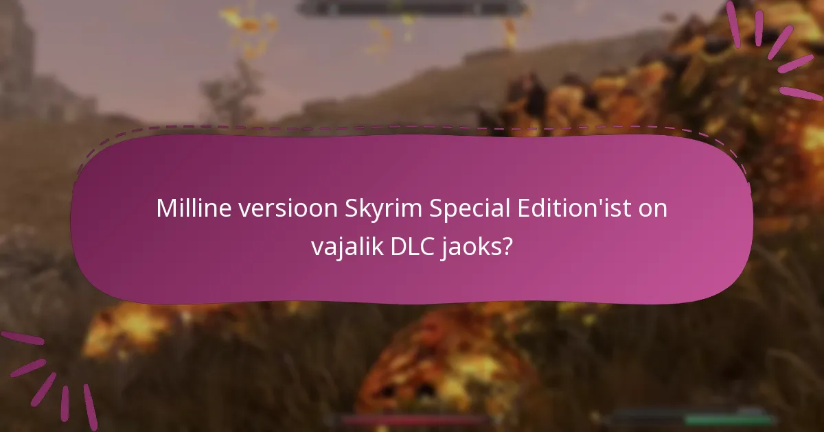 Millised on viimased uuendused Skyrim Special Edition’i DLC-de jaoks?