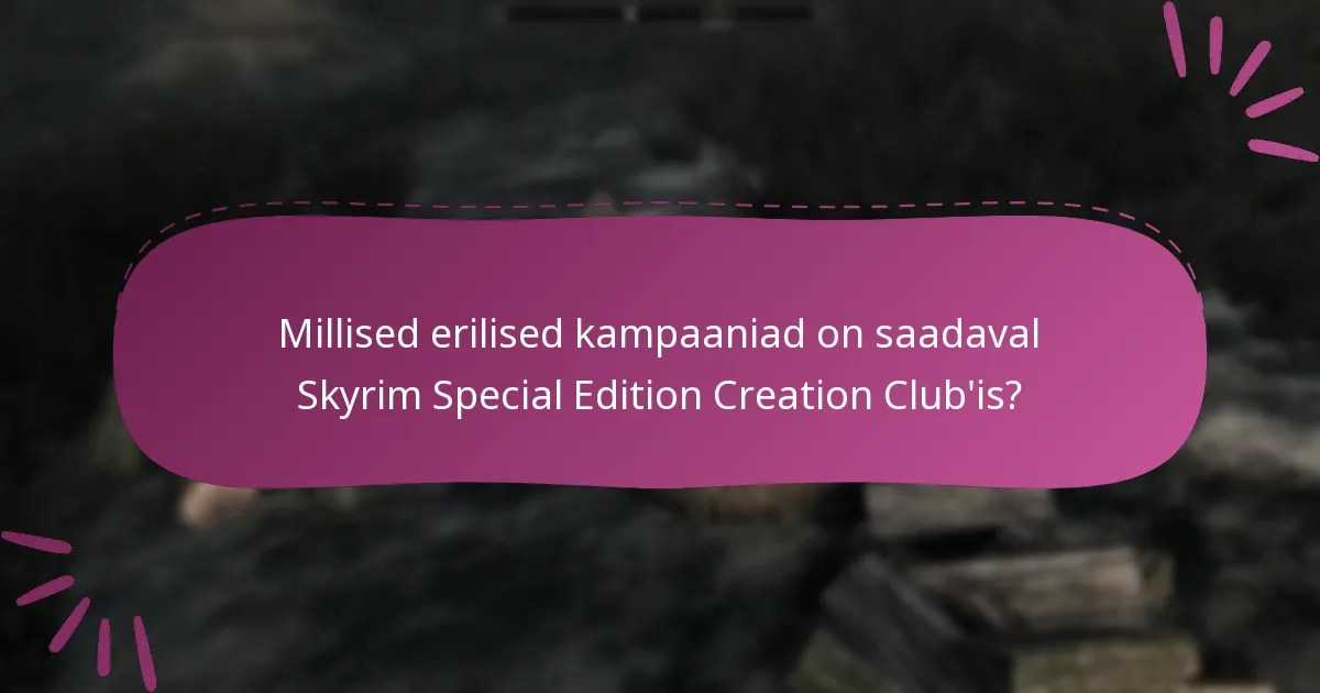 Millised erilised kampaaniad on saadaval Skyrim Special Edition Creation Club’is?