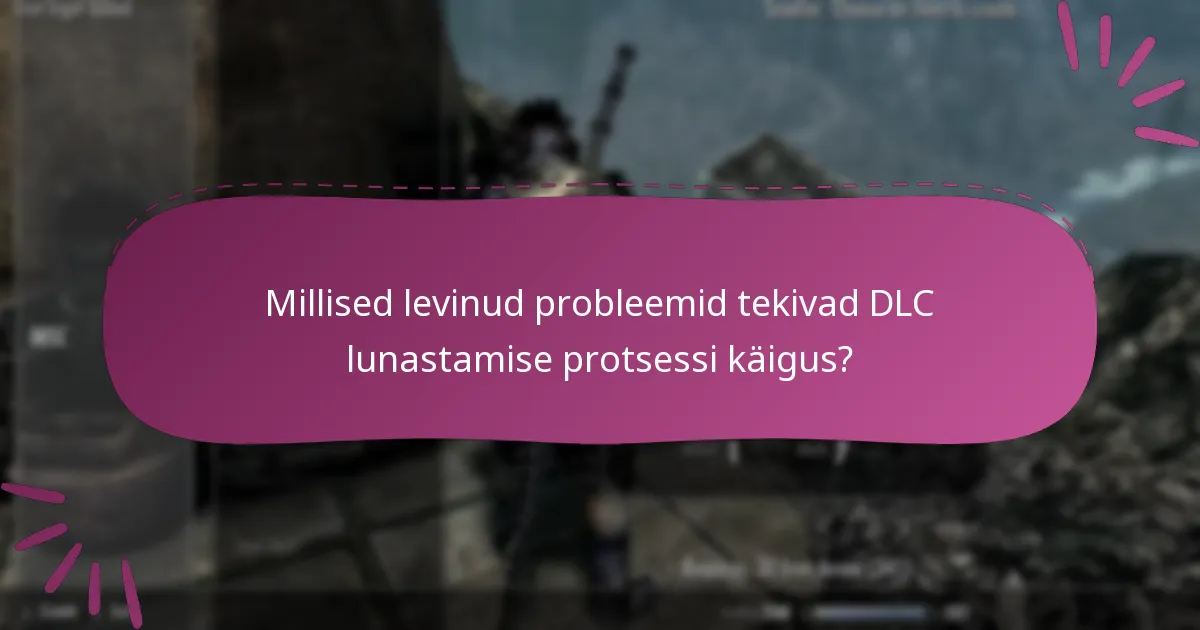 Milliseid tõrkeotsingu samme peaksin järgima, kui minu DLC kood ei tööta?